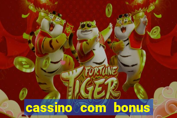 cassino com bonus de cadastro sem deposito