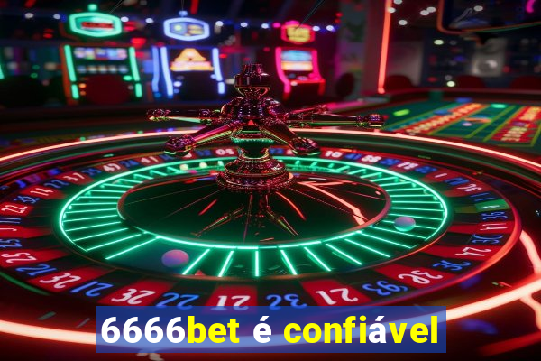 6666bet é confiável