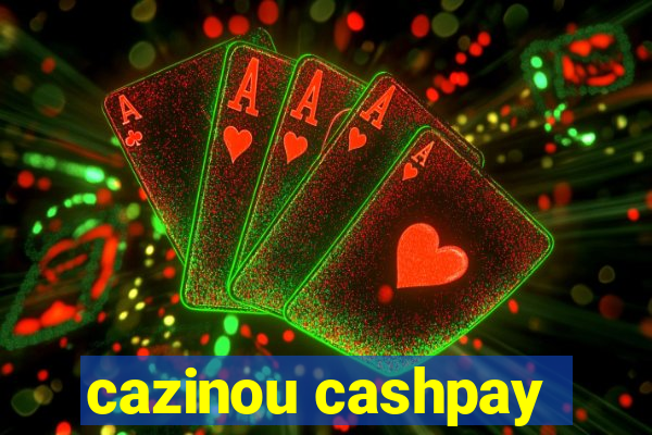 cazinou cashpay