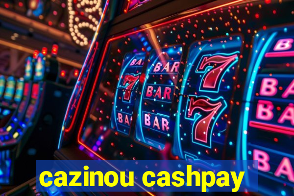 cazinou cashpay