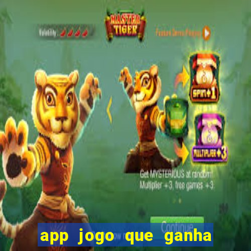 app jogo que ganha dinheiro de verdade