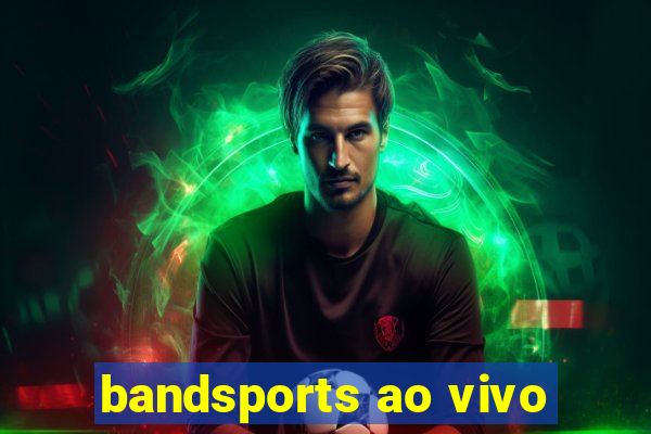 bandsports ao vivo