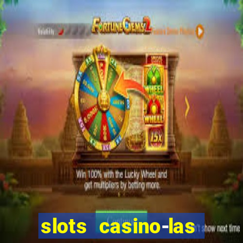 slots casino-las vegas slots