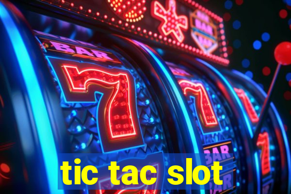 tic tac slot