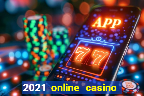 2021 online casino no deposit bonus