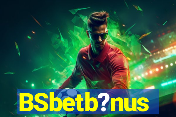 BSbetb?nus