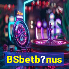 BSbetb?nus