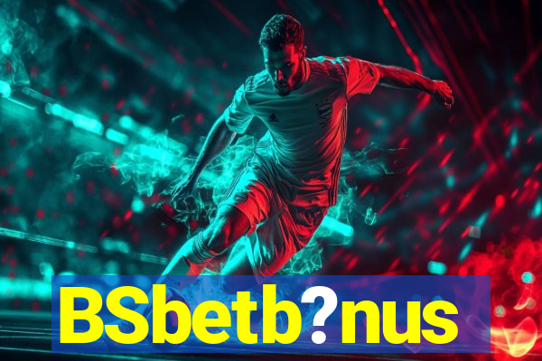 BSbetb?nus