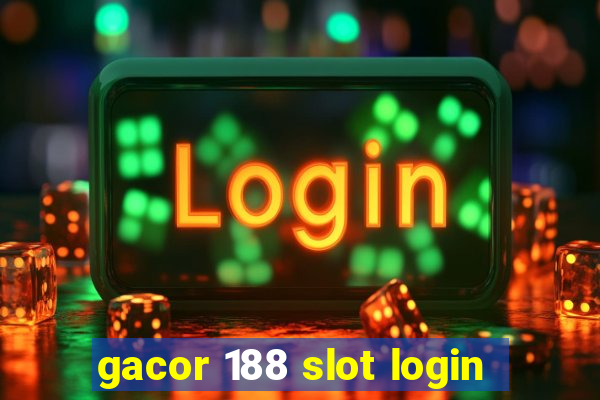 gacor 188 slot login