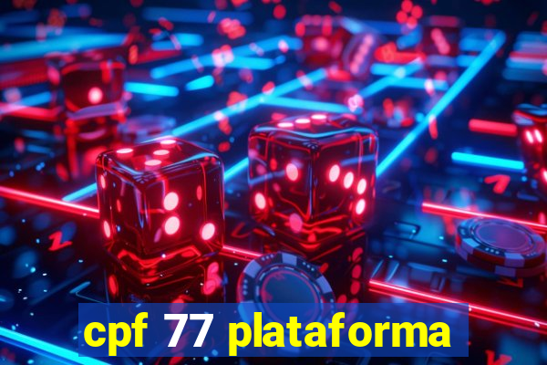 cpf 77 plataforma