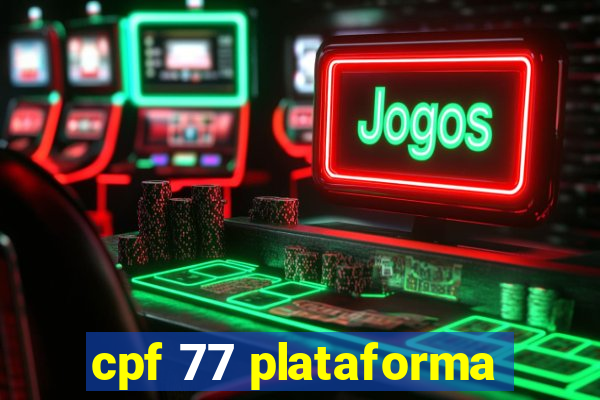 cpf 77 plataforma