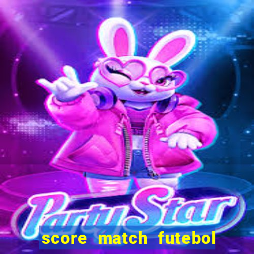 score match futebol pvp dinheiro infinito