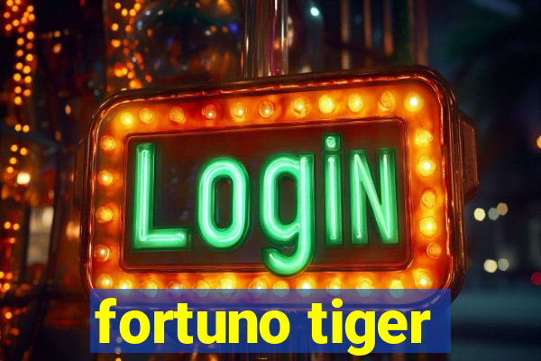 fortuno tiger