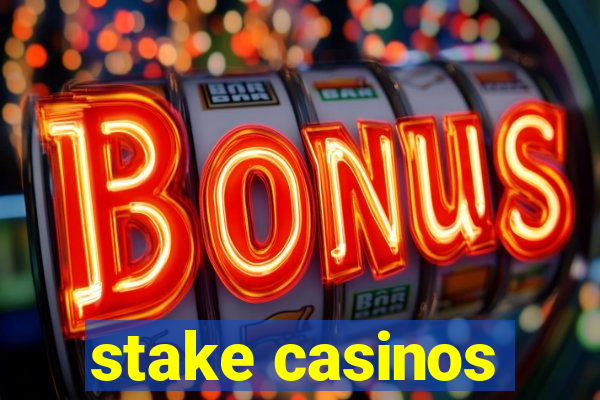 stake casinos