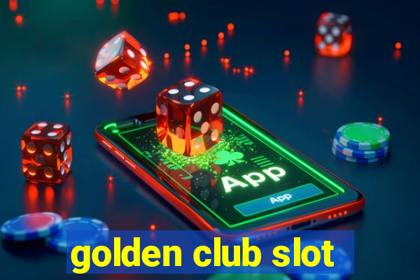 golden club slot