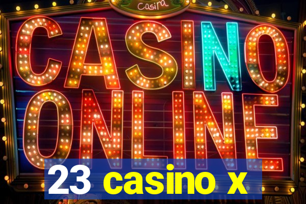 23 casino x