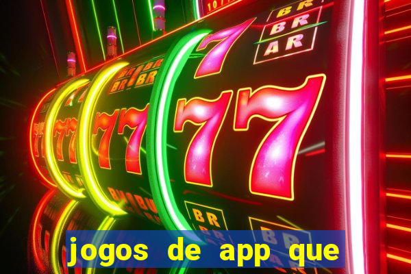 jogos de app que ganha dinheiro