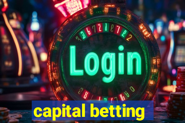 capital betting