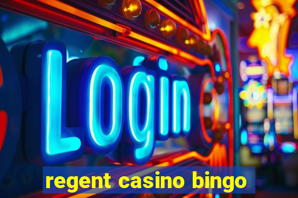 regent casino bingo