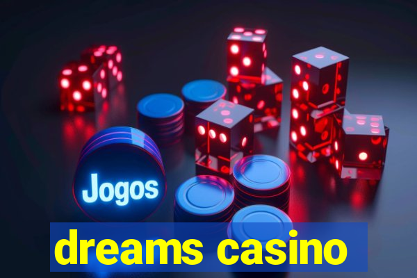 dreams casino