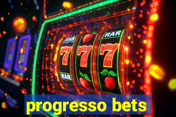 progresso bets