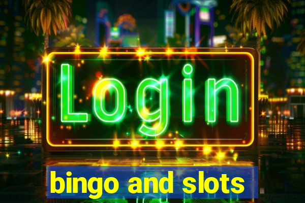 bingo and slots