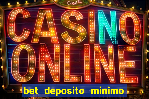 bet deposito minimo 10 reais