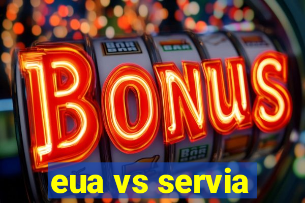 eua vs servia