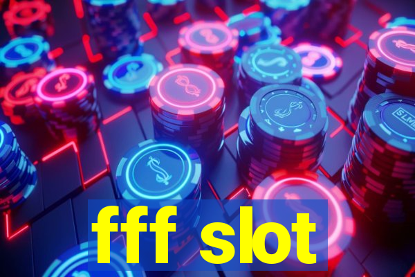 fff slot