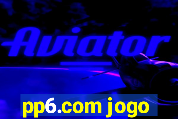 pp6.com jogo