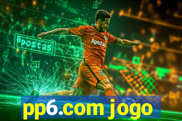 pp6.com jogo