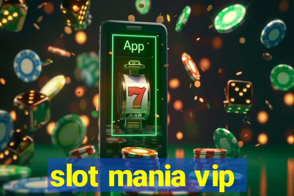 slot mania vip