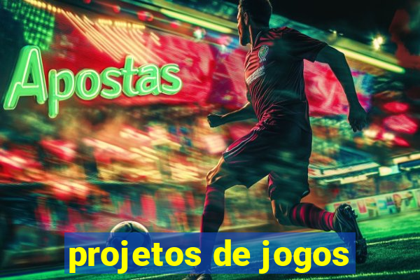 projetos de jogos