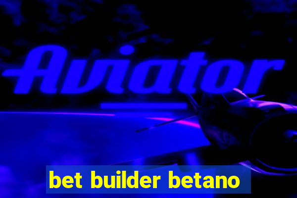 bet builder betano