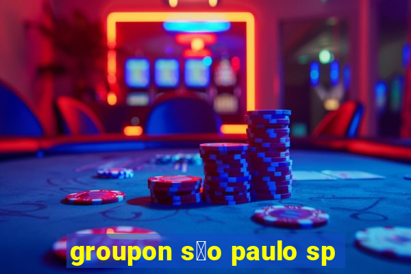 groupon s茫o paulo sp