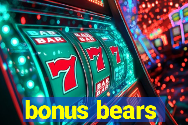 bonus bears