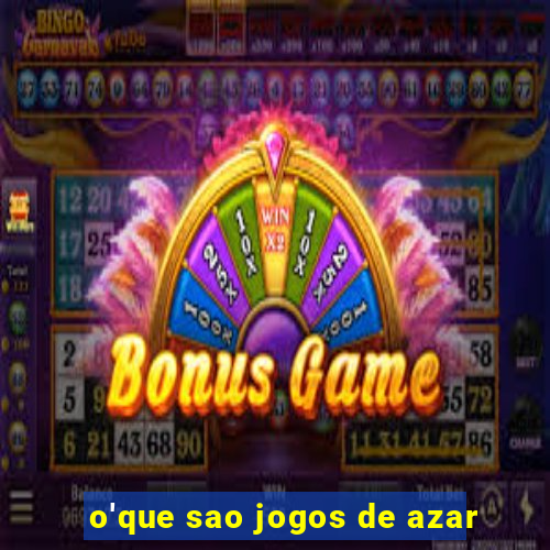 o'que sao jogos de azar