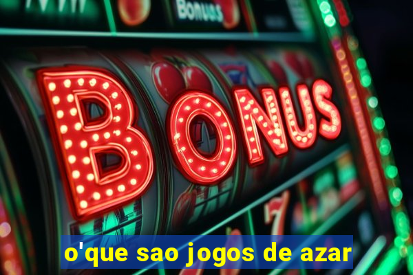 o'que sao jogos de azar