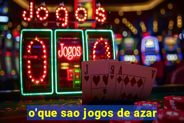 o'que sao jogos de azar