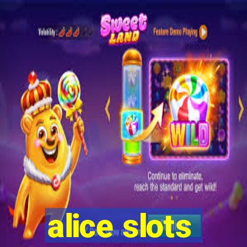 alice slots