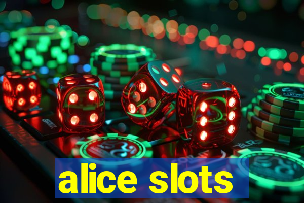 alice slots