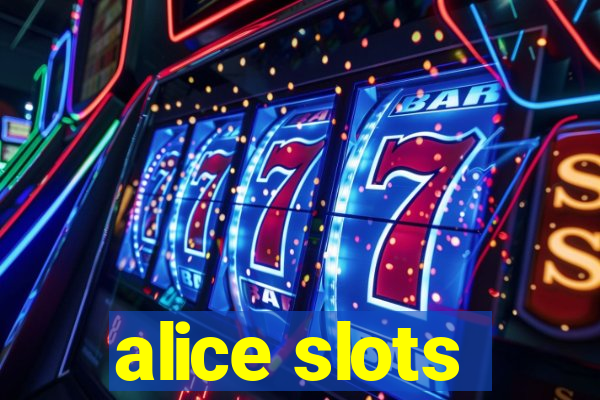 alice slots