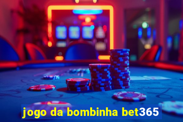 jogo da bombinha bet365