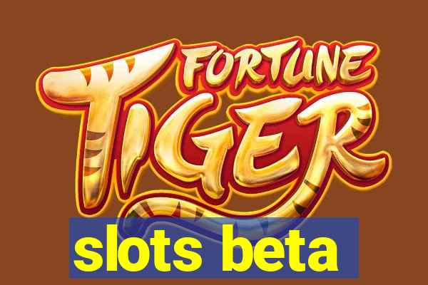 slots beta