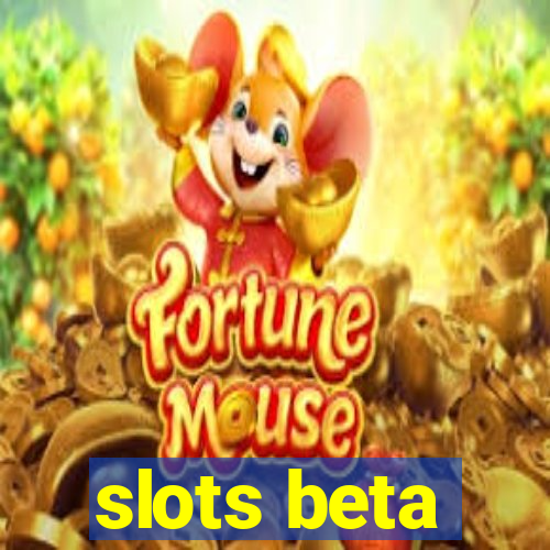 slots beta