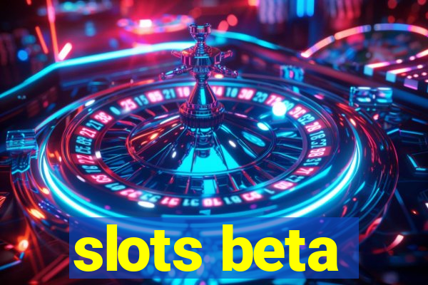 slots beta