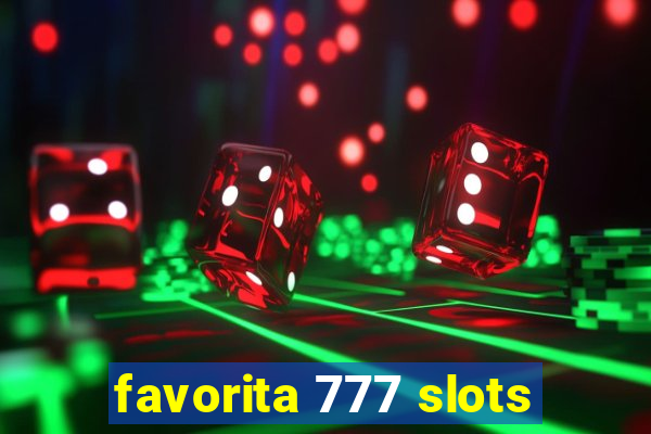 favorita 777 slots