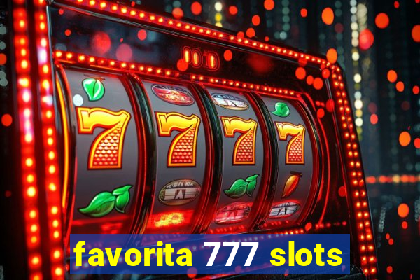 favorita 777 slots