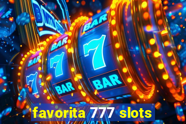 favorita 777 slots