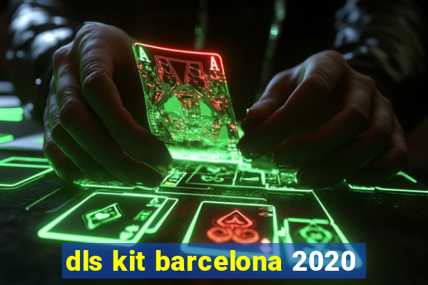 dls kit barcelona 2020